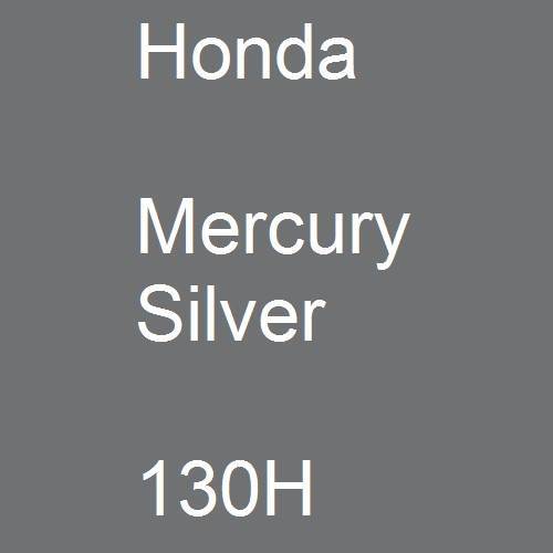 Honda, Mercury Silver, 130H.